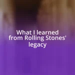 What I learned from Rolling Stones’ legacy