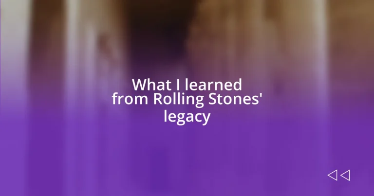 What I learned from Rolling Stones’ legacy