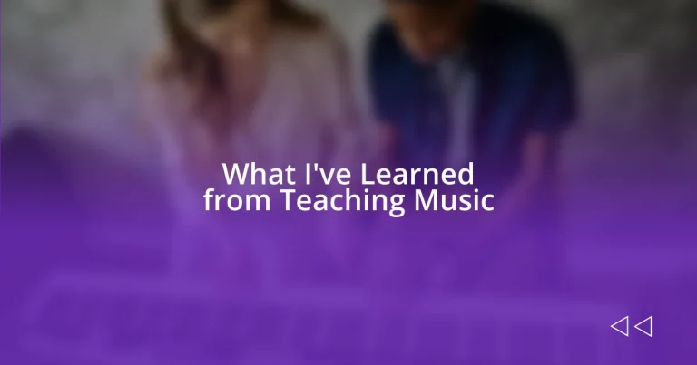 What I’ve Learned from Teaching Music