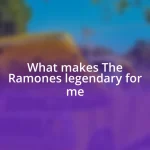 What makes The Ramones legendary for me