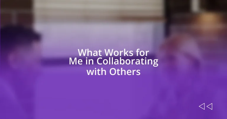 What Works for Me in Collaborating with Others