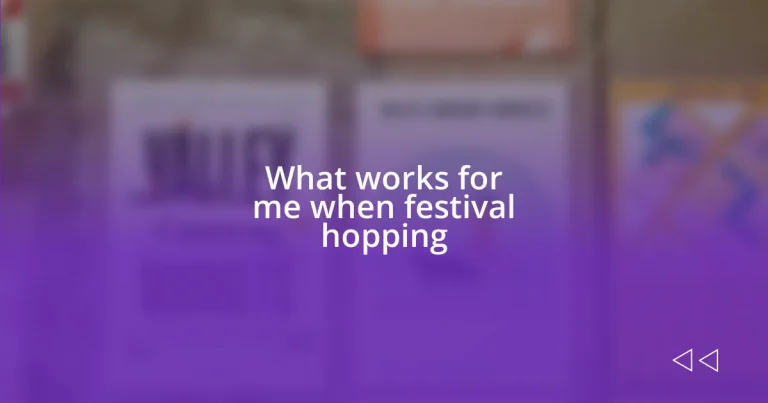 What works for me when festival hopping