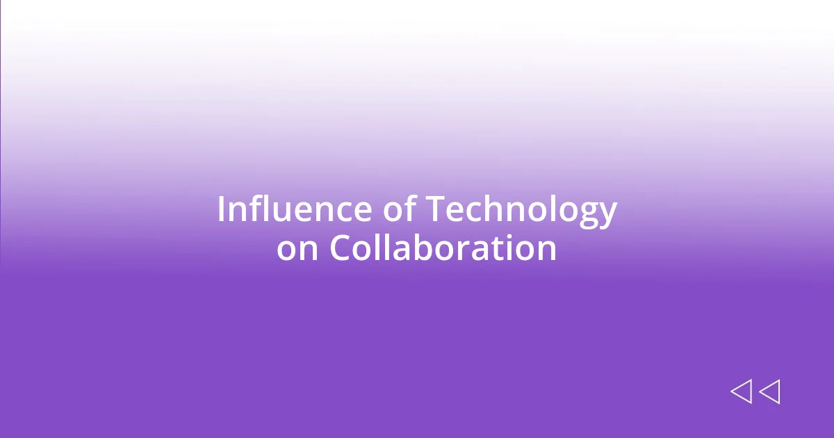 Influence of Technology on Collaboration