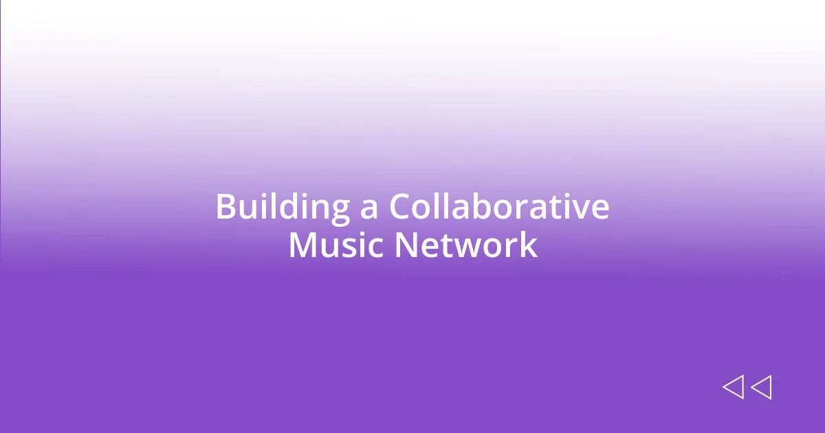 Building a Collaborative Music Network