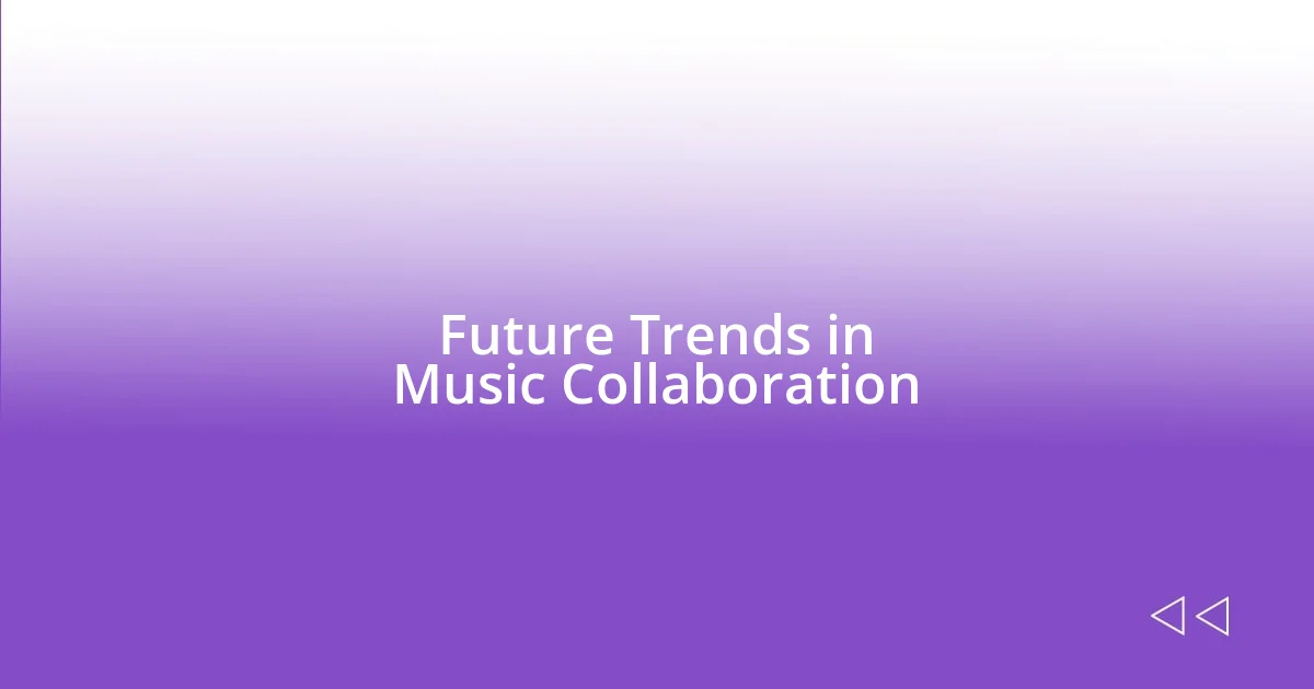 Future Trends in Music Collaboration