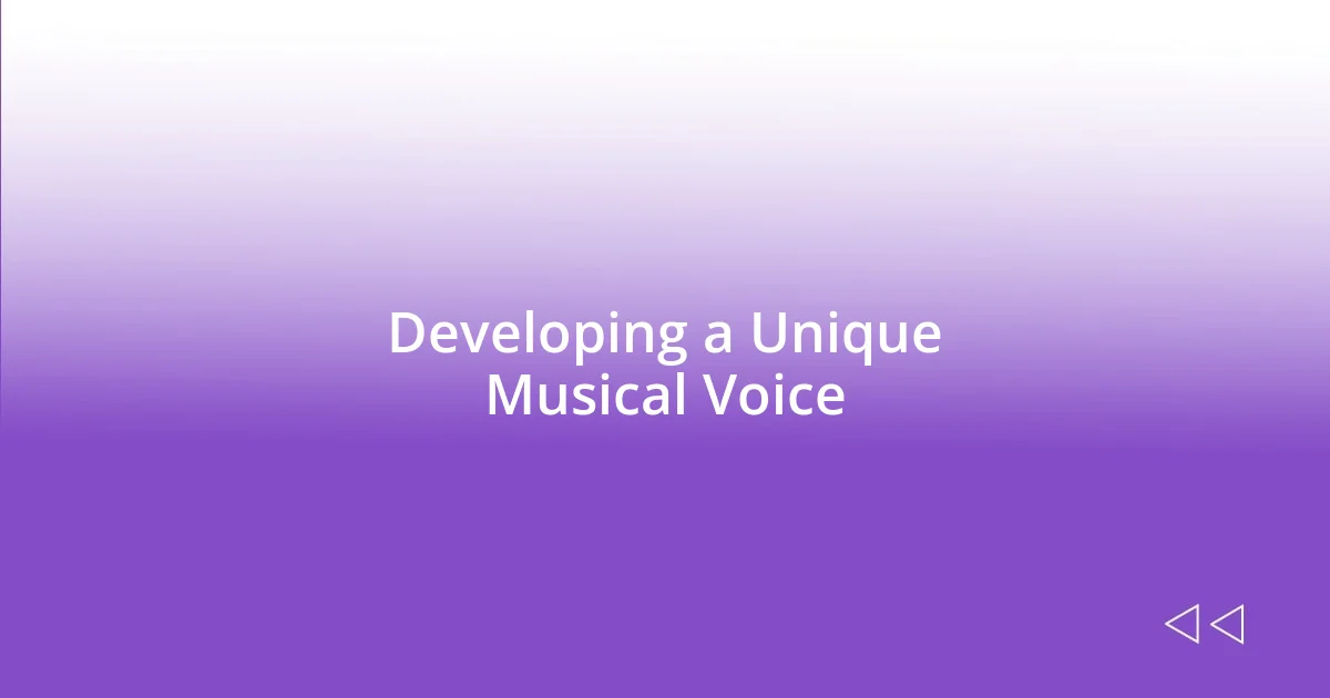 Developing a Unique Musical Voice