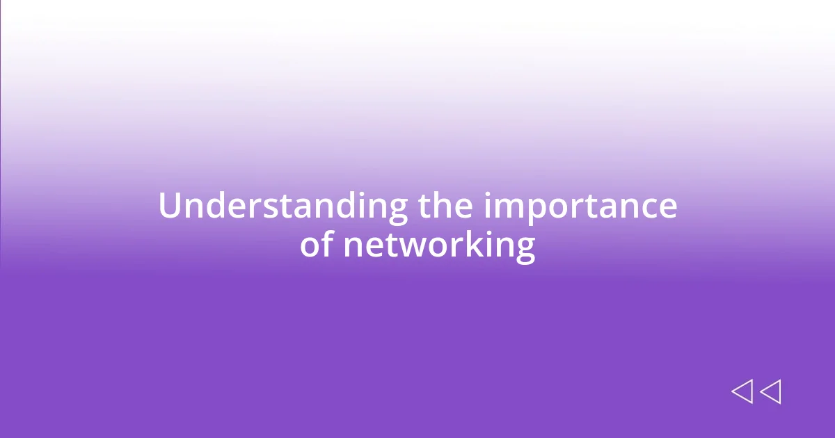 Understanding the importance of networking