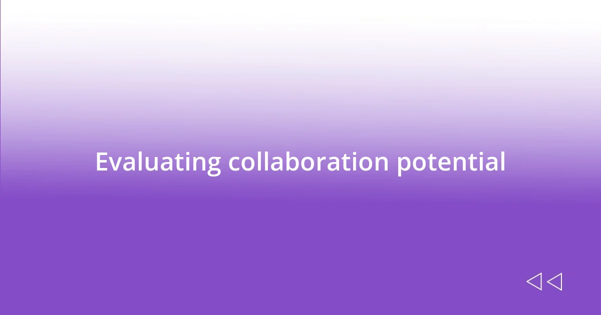 Evaluating collaboration potential