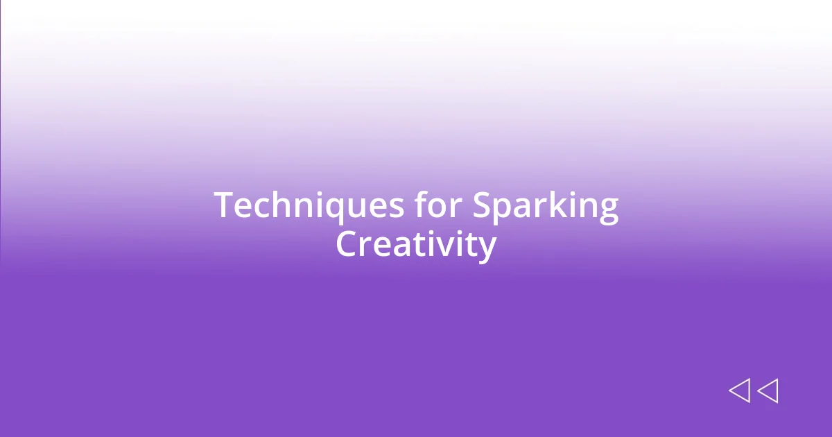 Techniques for Sparking Creativity