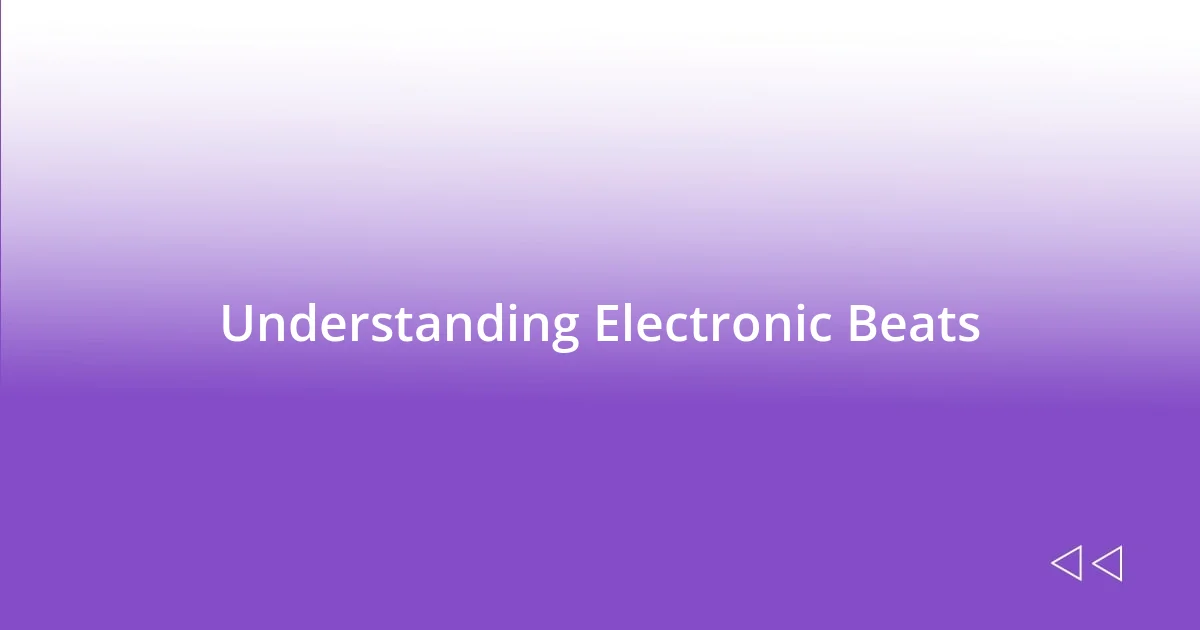 Understanding Electronic Beats