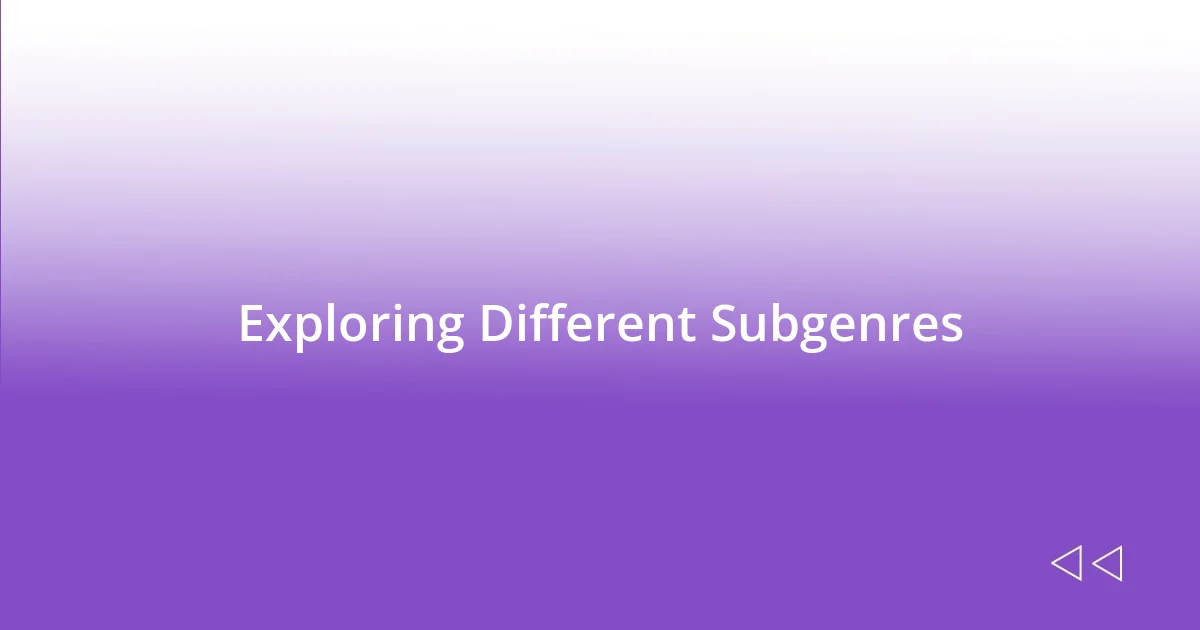 Exploring Different Subgenres