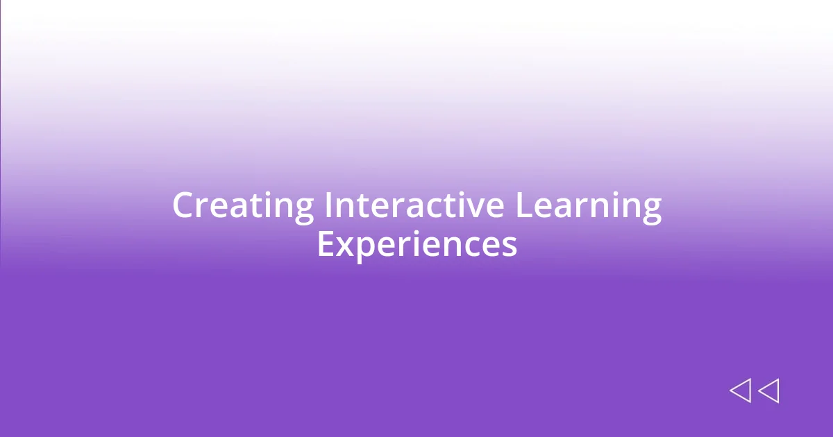 Creating Interactive Learning Experiences