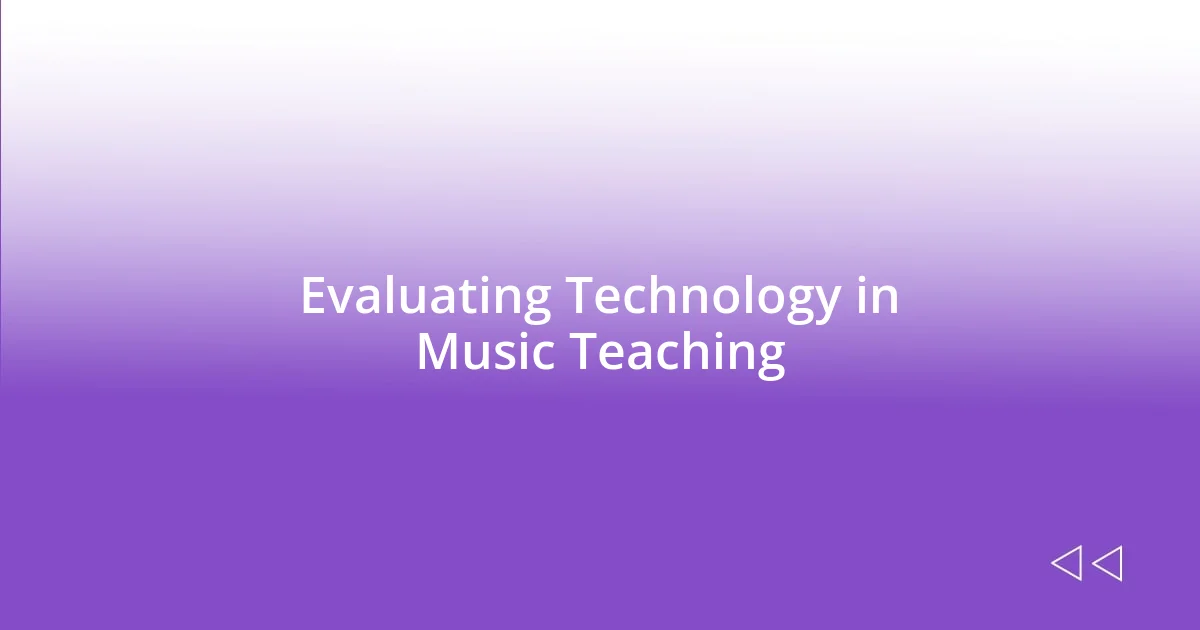 Evaluating Technology in Music Teaching