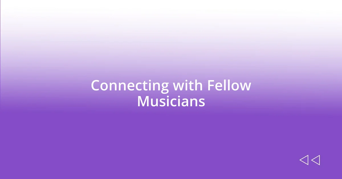 Connecting with Fellow Musicians