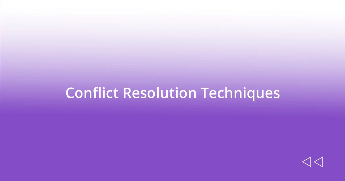 Conflict Resolution Techniques