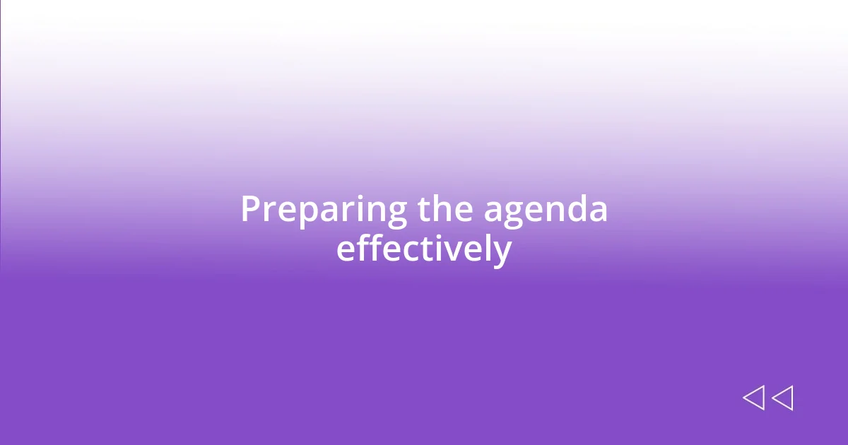 Preparing the agenda effectively