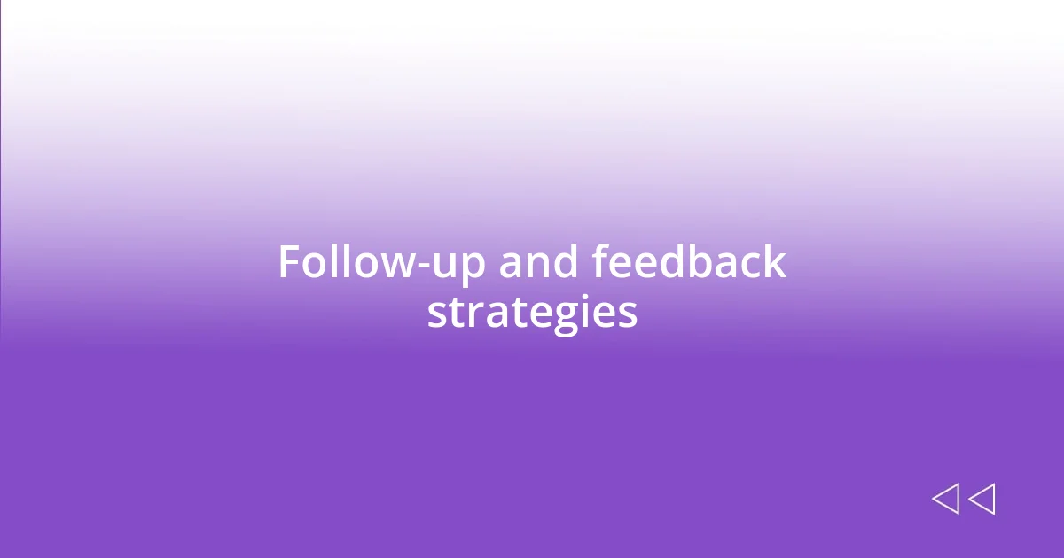 Follow-up and feedback strategies