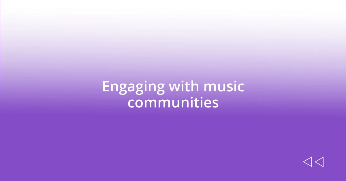 Engaging with music communities