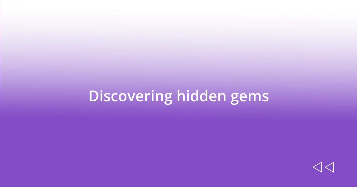 Discovering hidden gems