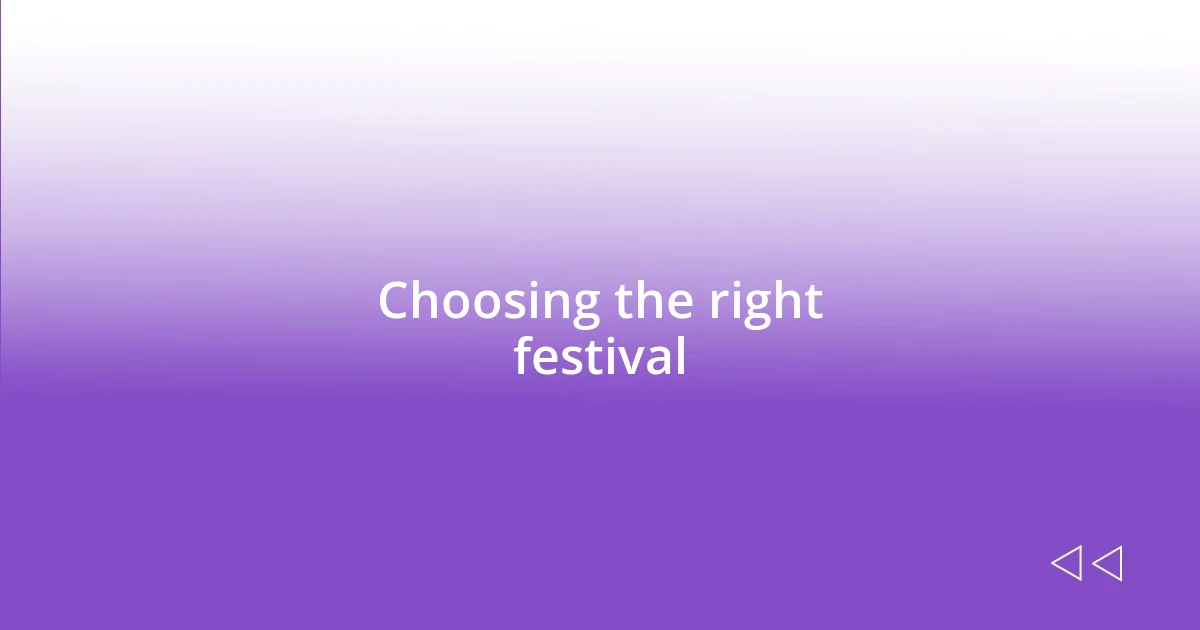 Choosing the right festival