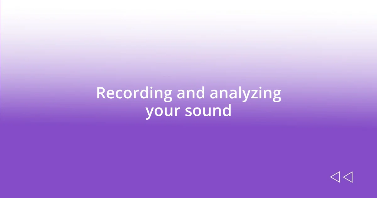 Recording and analyzing your sound