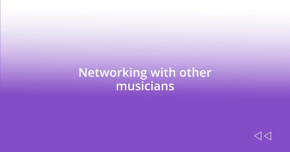 Networking with other musicians