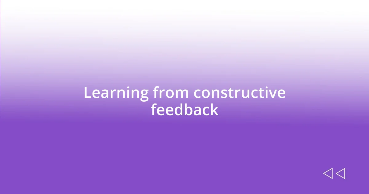 Learning from constructive feedback