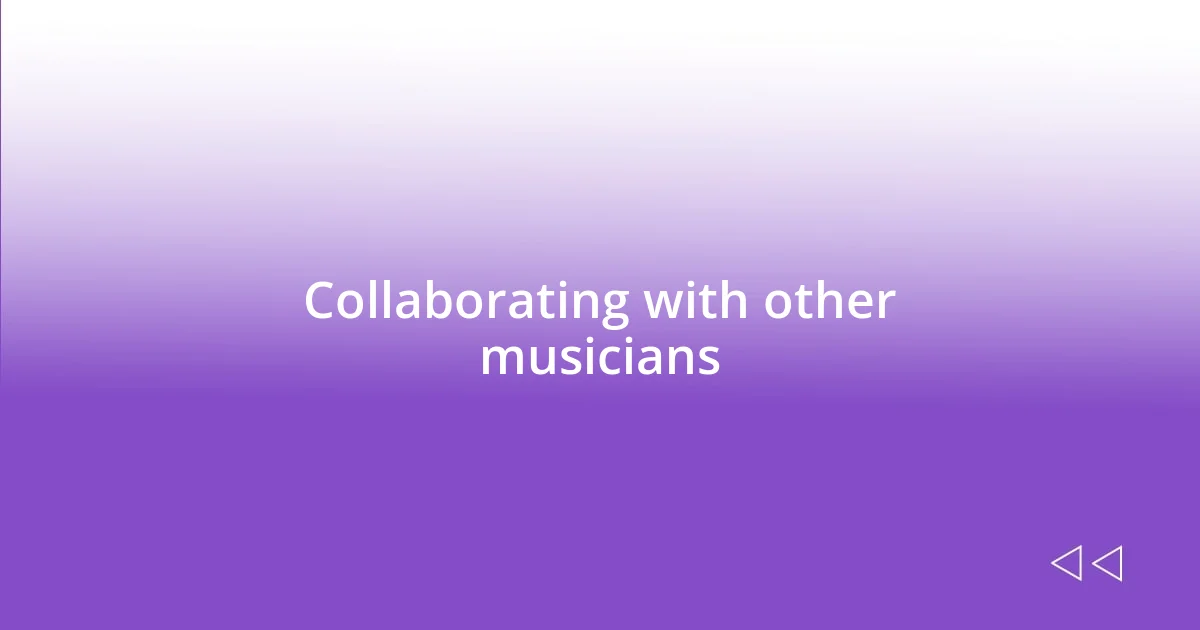 Collaborating with other musicians