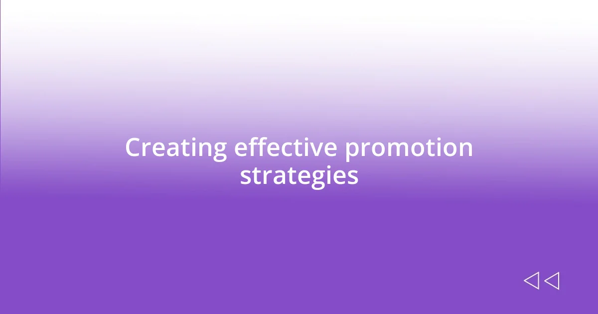 Creating effective promotion strategies