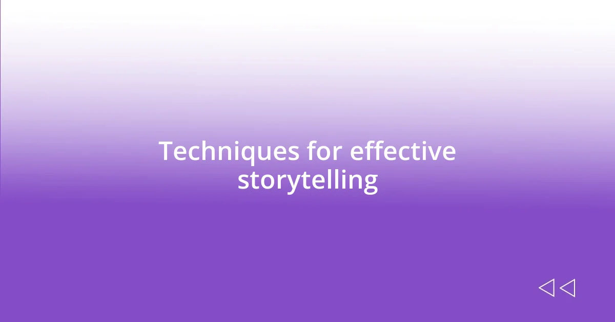 Techniques for effective storytelling