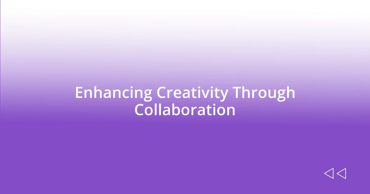 Enhancing Creativity Through Collaboration