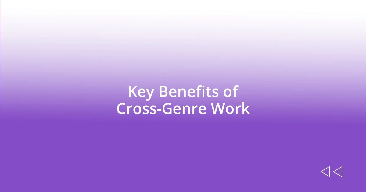 Key Benefits of Cross-Genre Work