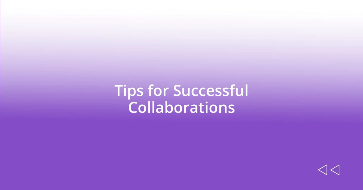 Tips for Successful Collaborations