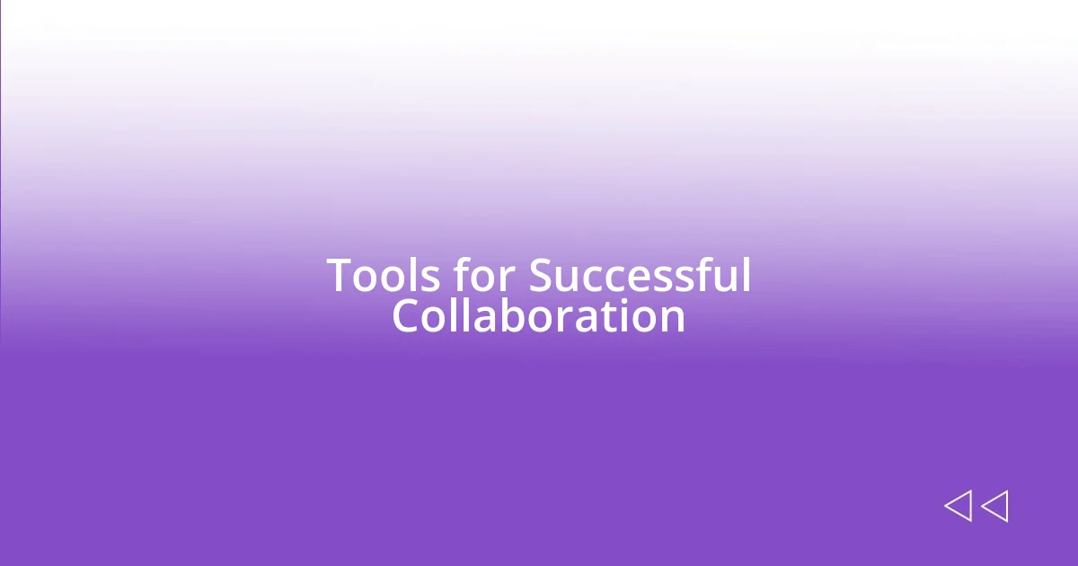 Tools for Successful Collaboration