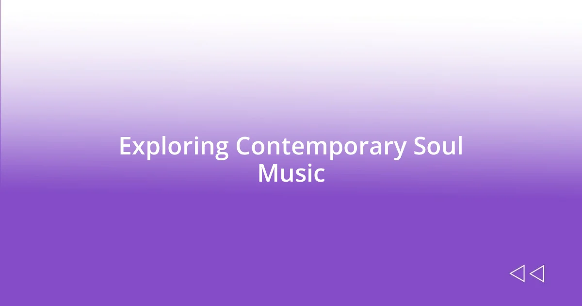 Exploring Contemporary Soul Music