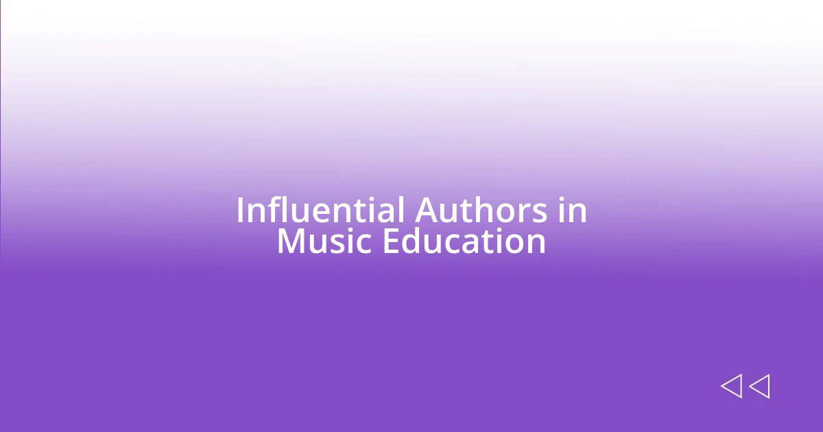 Influential Authors in Music Education