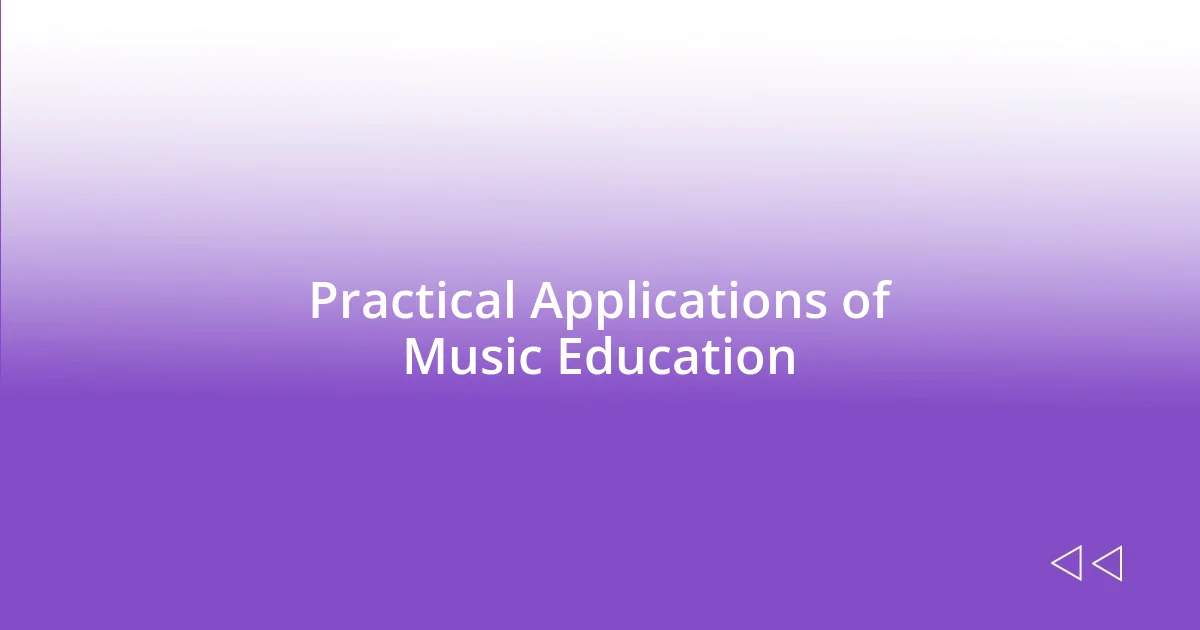 Practical Applications of Music Education