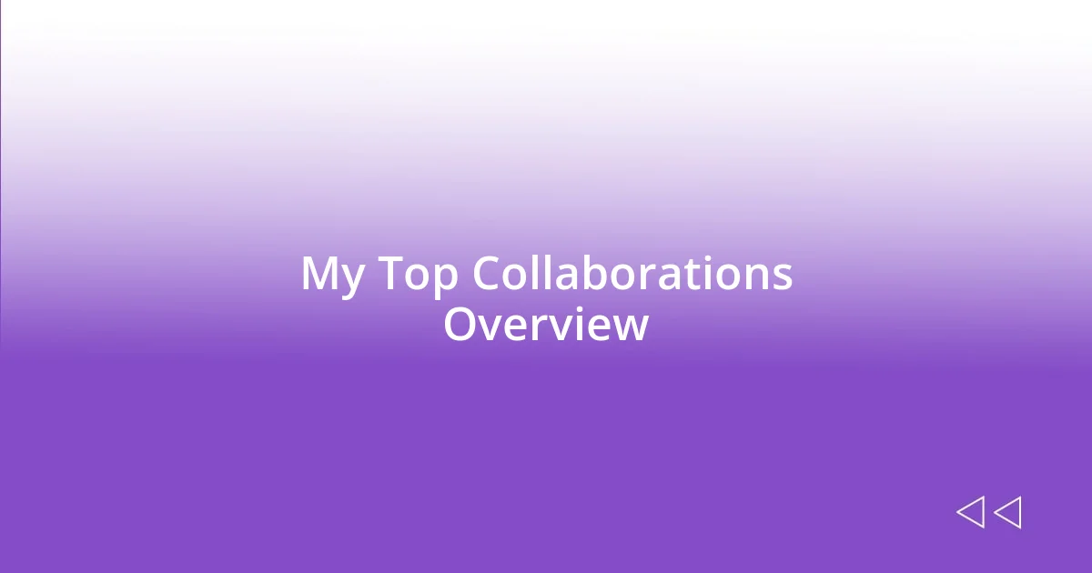 My Top Collaborations Overview