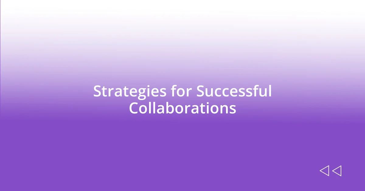 Strategies for Successful Collaborations