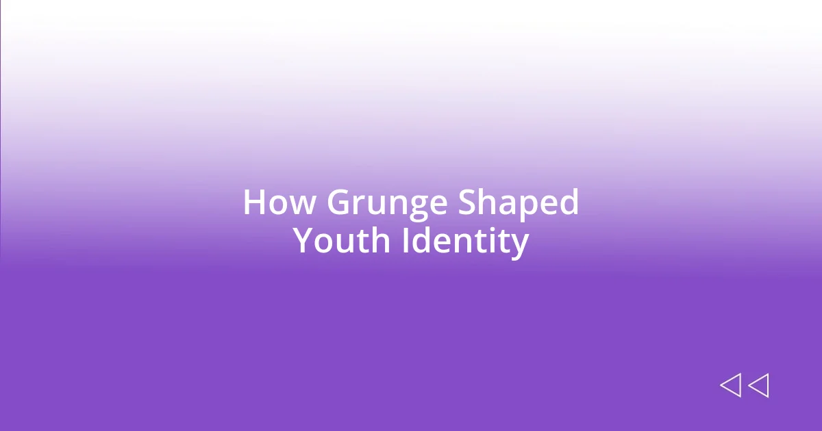 How Grunge Shaped Youth Identity