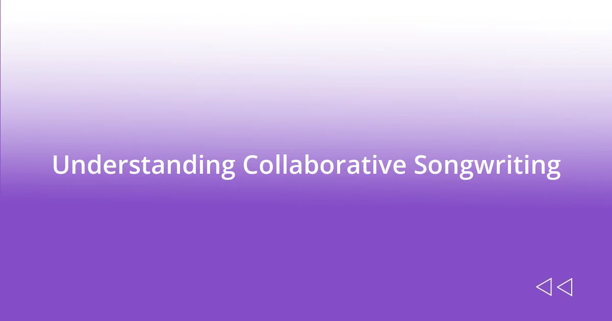 Understanding Collaborative Songwriting