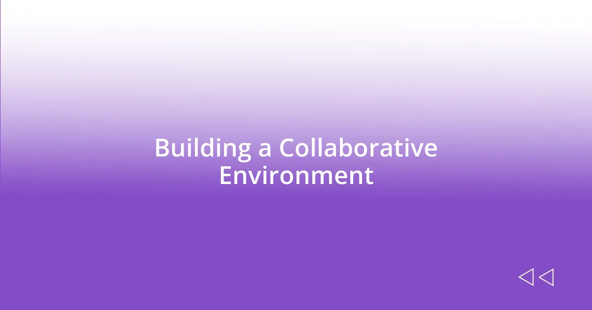 Building a Collaborative Environment