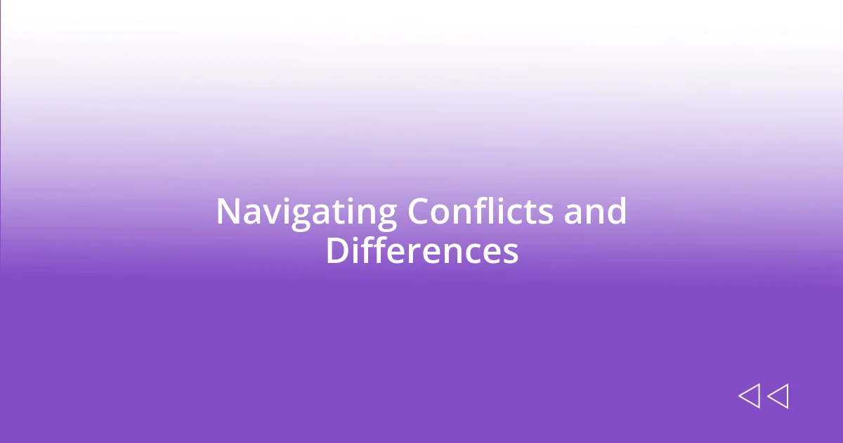 Navigating Conflicts and Differences