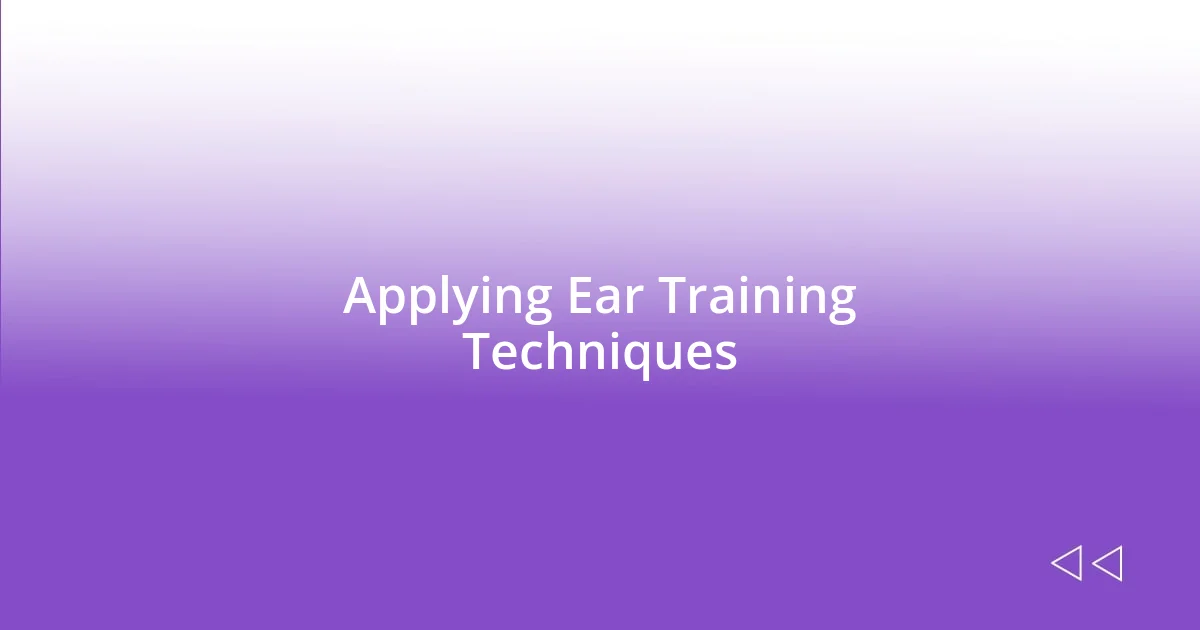 Applying Ear Training Techniques