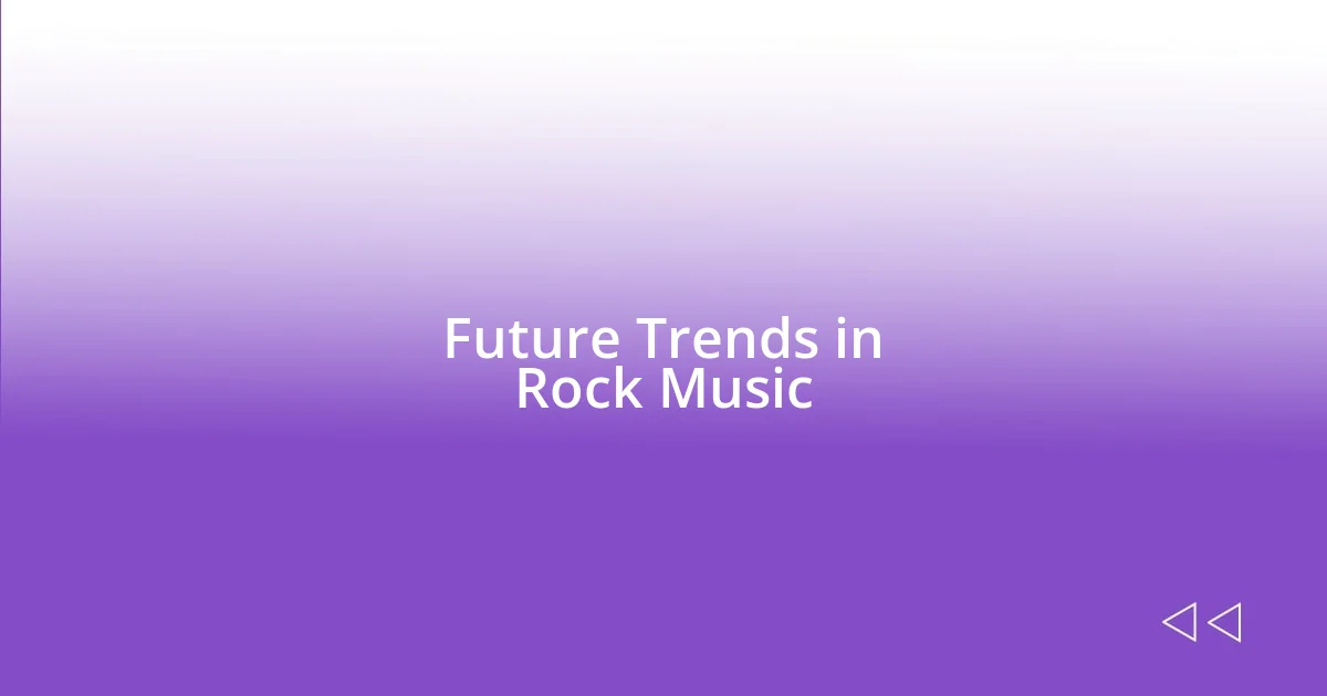 Future Trends in Rock Music