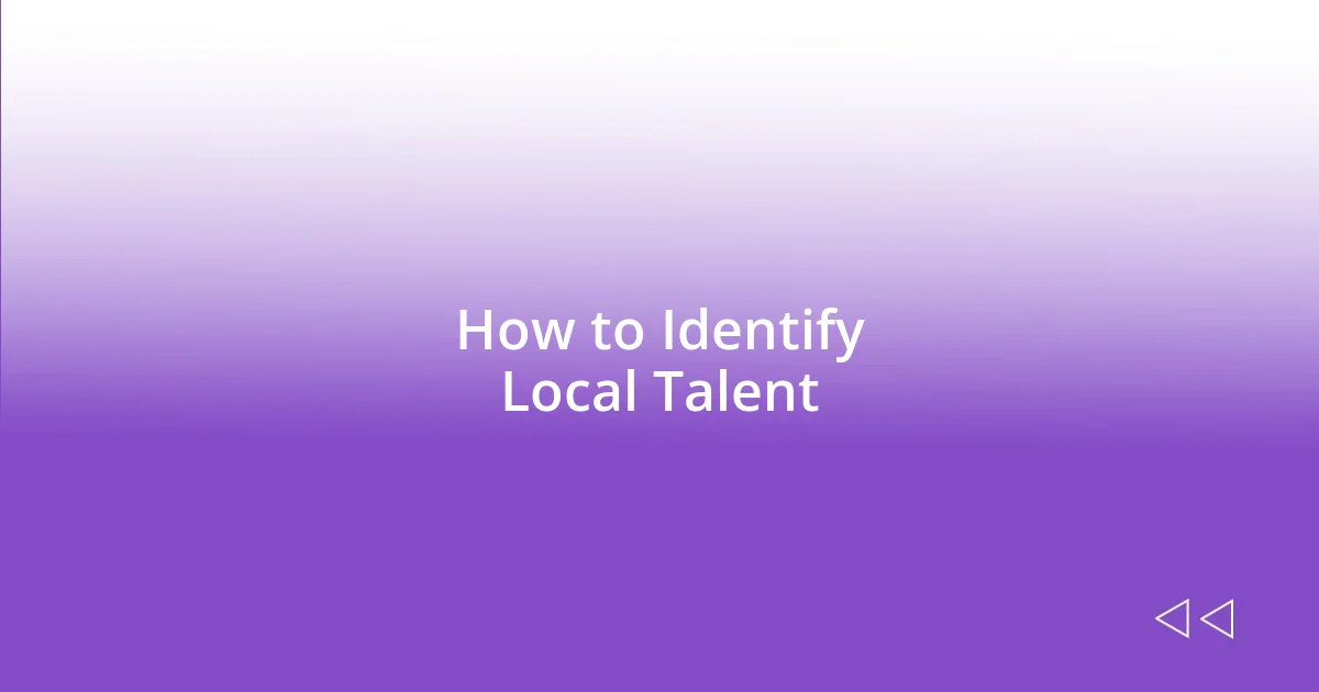 How to Identify Local Talent