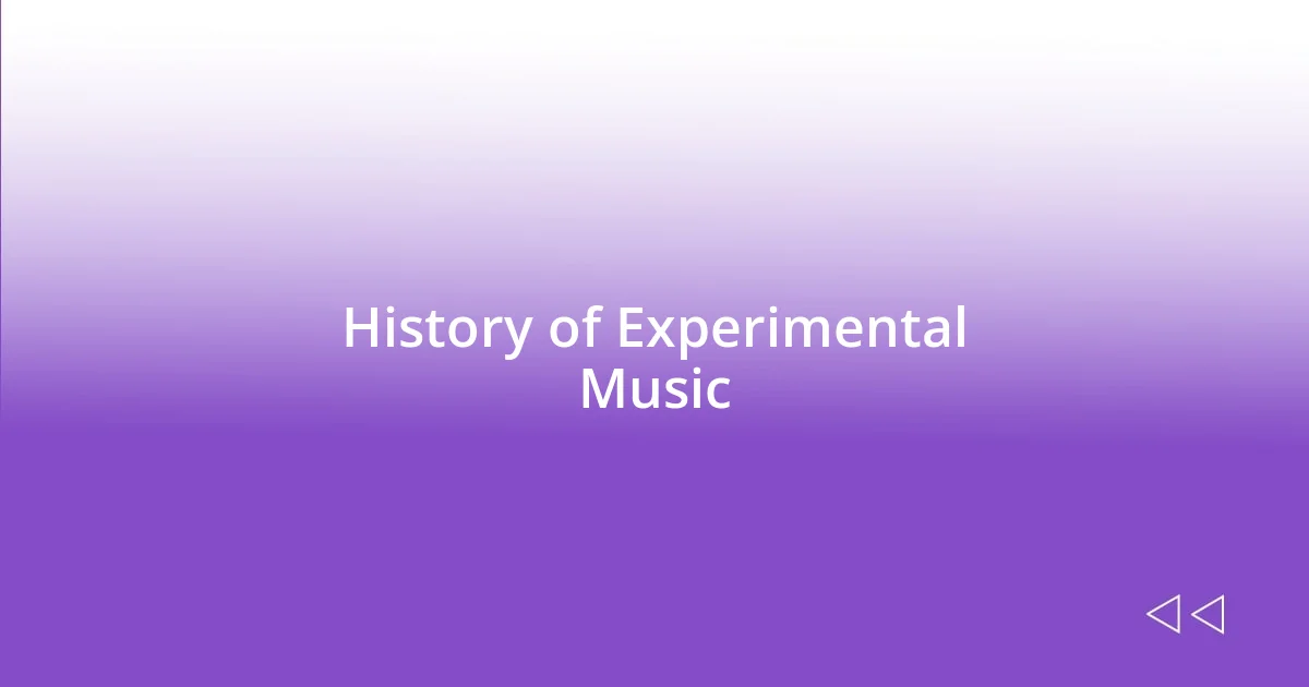 History of Experimental Music