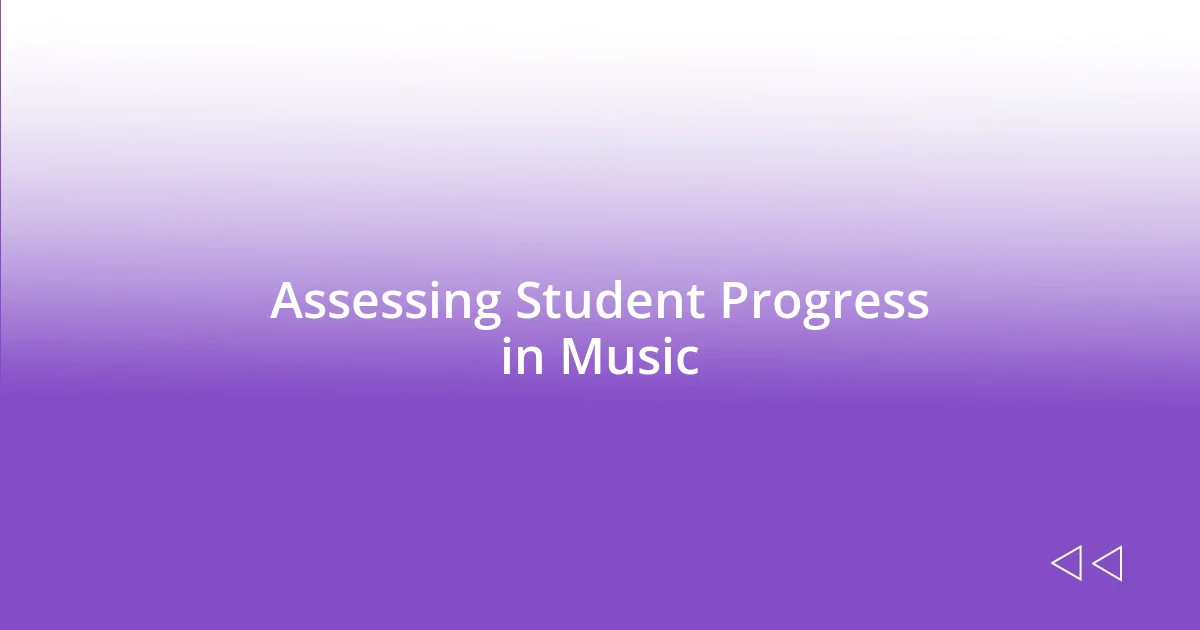 Assessing Student Progress in Music