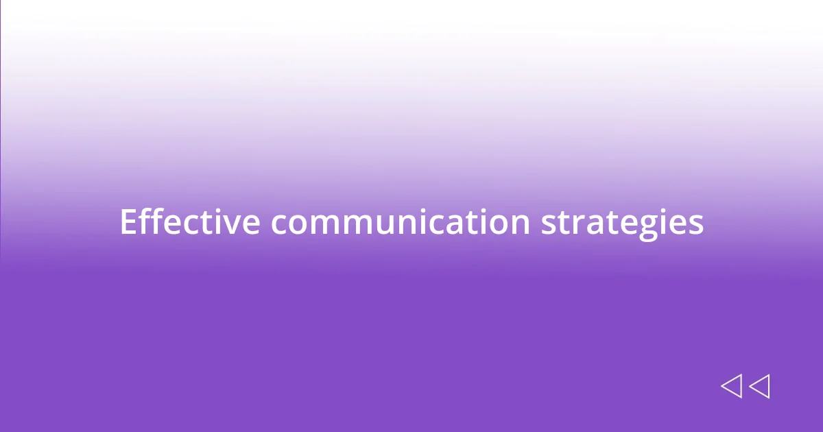 Effective communication strategies