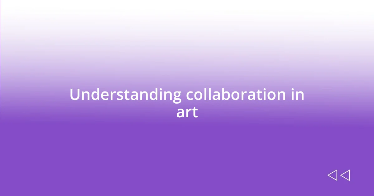 Understanding collaboration in art